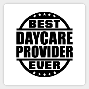 Best Daycare Provider Ever Magnet